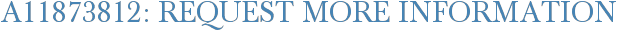 A11873812: Request More Information