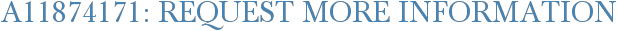 A11874171: Request More Information