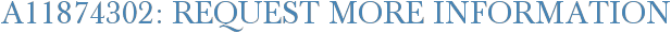 A11874302: Request More Information