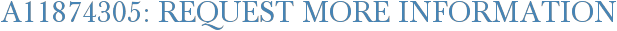 A11874305: Request More Information
