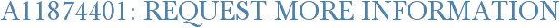 A11874401: Request More Information