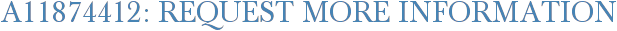 A11874412: Request More Information