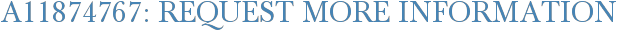 A11874767: Request More Information