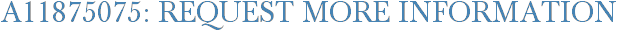 A11875075: Request More Information