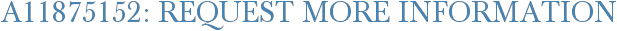 A11875152: Request More Information