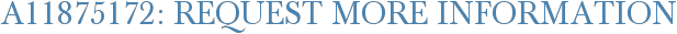 A11875172: Request More Information