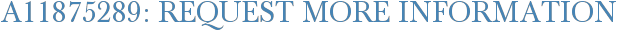 A11875289: Request More Information