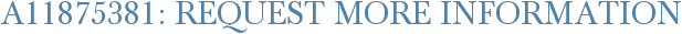 A11875381: Request More Information
