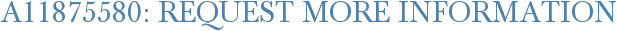 A11875580: Request More Information