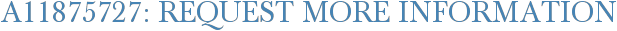 A11875727: Request More Information
