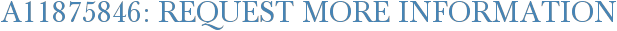 A11875846: Request More Information