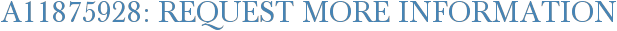 A11875928: Request More Information