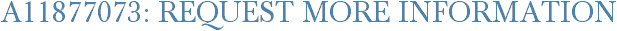 A11877073: Request More Information