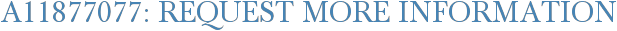 A11877077: Request More Information