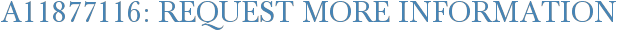 A11877116: Request More Information