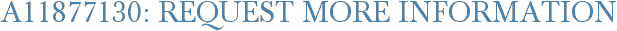 A11877130: Request More Information