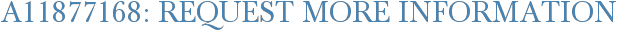 A11877168: Request More Information
