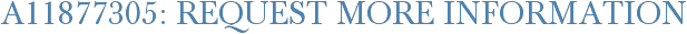 A11877305: Request More Information
