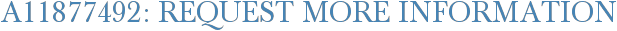 A11877492: Request More Information