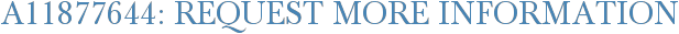 A11877644: Request More Information