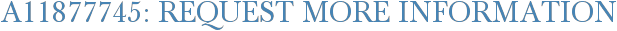A11877745: Request More Information