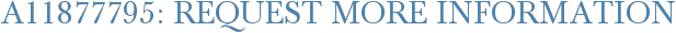 A11877795: Request More Information