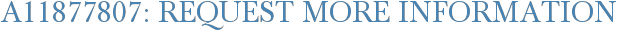 A11877807: Request More Information