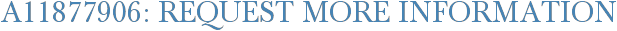 A11877906: Request More Information