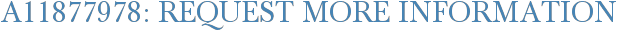A11877978: Request More Information