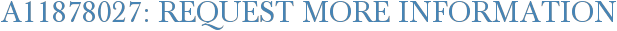 A11878027: Request More Information