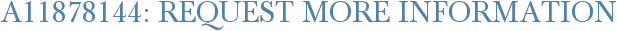 A11878144: Request More Information