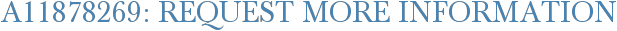 A11878269: Request More Information