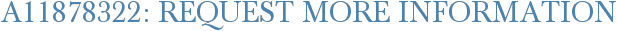 A11878322: Request More Information