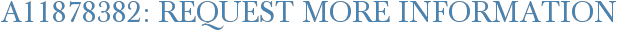 A11878382: Request More Information