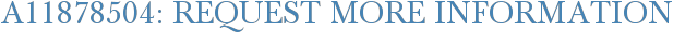 A11878504: Request More Information