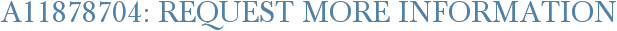 A11878704: Request More Information