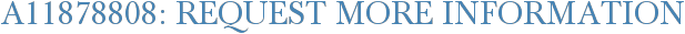 A11878808: Request More Information