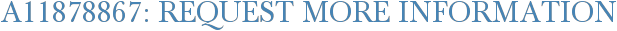 A11878867: Request More Information