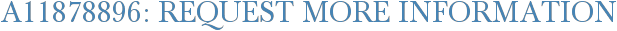 A11878896: Request More Information