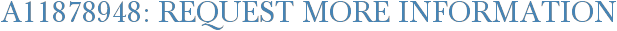 A11878948: Request More Information