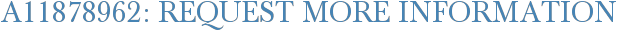 A11878962: Request More Information