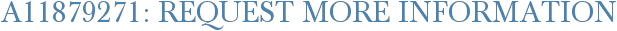 A11879271: Request More Information