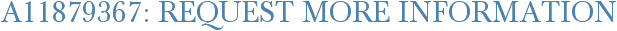 A11879367: Request More Information