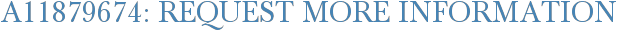 A11879674: Request More Information