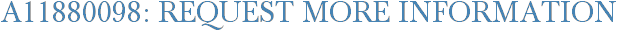 A11880098: Request More Information