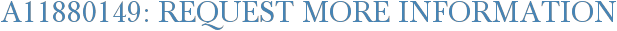 A11880149: Request More Information