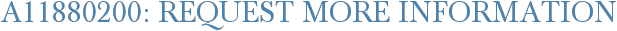 A11880200: Request More Information