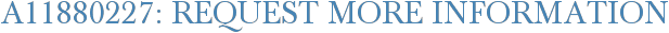 A11880227: Request More Information