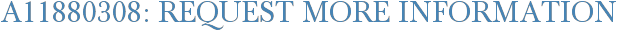 A11880308: Request More Information