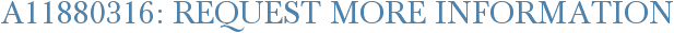 A11880316: Request More Information